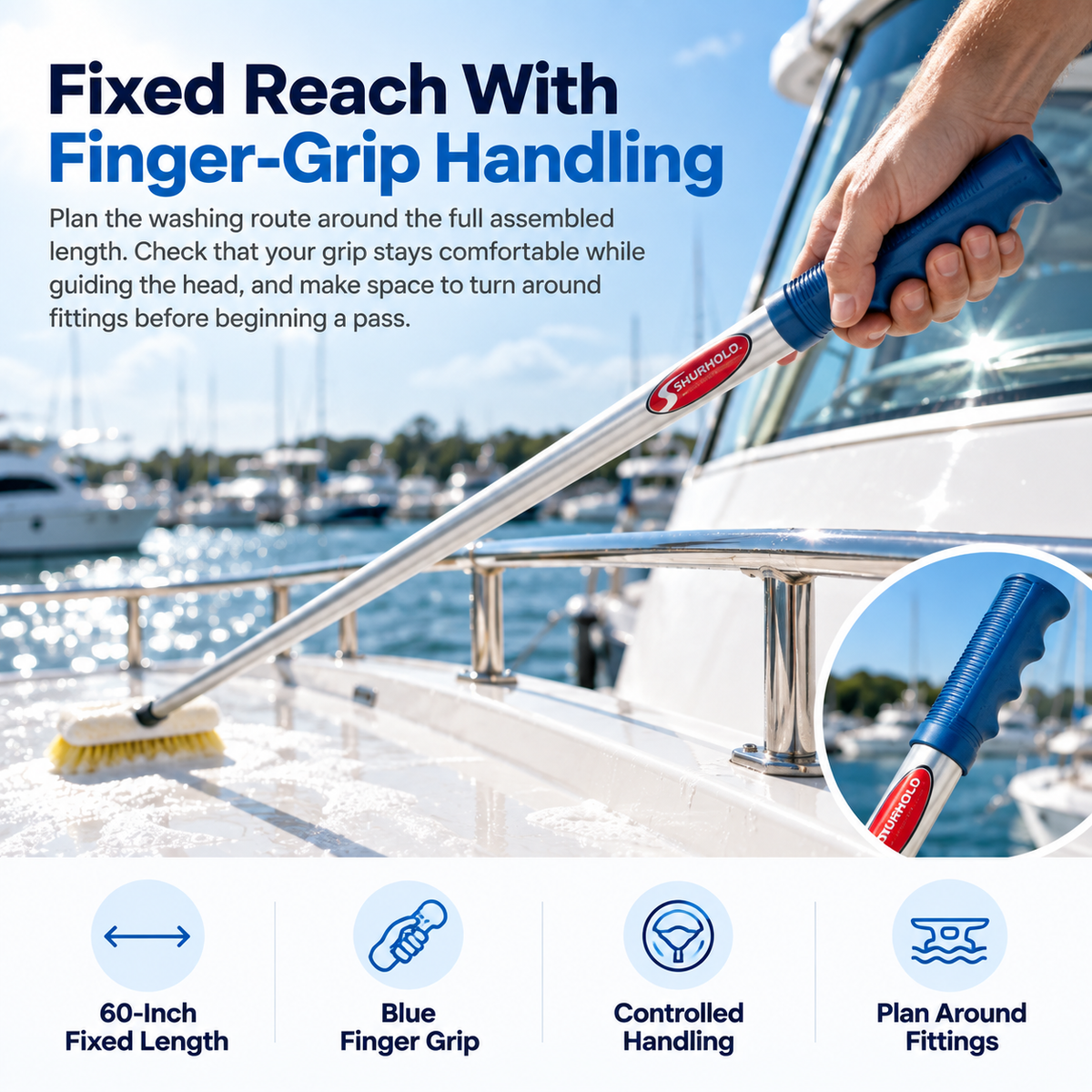 Shurhold 760FG 60-inch fixed-length handle with a blue finger grip guiding a cleaning brush across a white yacht deck.
